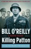 Killing Patton - The Strange Death Of World War II's Most Audacious General (Hardcover, Main Market Ed.) - Bill OReilly Photo