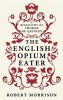 The English Opium-eater - A Biography of Thomas De Quincey (Paperback) - Robert Morrison Photo