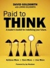 Paid to Think - A Leader's Toolkit for Redefining Your Future (Paperback) - David Goldsmith Photo