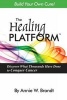 The Healing Platform - Build Your Own Cure! (Paperback) - Annie Brandt Photo