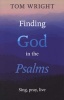 Finding God in the Psalms - Sing, pray, live (Paperback) - Tom Wright Photo