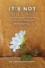 It's Not Too Late - You Can Grow a Bright Future Starting Right Now (Paperback) - Lynn Fuentes Photo