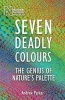 Seven Deadly Colours - The Genius of Nature's Palette (Paperback, 3rd Revised edition) - Andrew Parker Photo