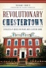 Revolutionary Chestertown - Loyalists & Rebels on Maryland's Eastern Shore (Paperback) - Theodore Corbett Photo