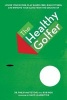 The Healthy Golfer - Lower Your Score, Reduce Pain, Build Fitness, and Improve Your Game with Better Body Economy (Paperback) - Philip Maffetone Photo