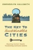 The Key to Sustainable Cities - Meeting Human Needs, Transforming Community Systems (Paperback, New) - Gwendolyn Hallsmith Photo