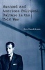 Manhood and American Political Culture in the Cold War - Masculinity, the Vital Center and American Political Culture in the Cold War, 1949-1963 (Hardcover) - KA Cuordileone Photo