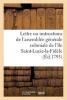 Lettre Ou Instructions de L'Assemblee Generale Coloniale de L'Ile Saint-Lucie-La-Fidele - A J.-B. Thounens, Son Depute Extraordinaire Aupres de La Convention Nationale... (French, Paperback) - Sans Auteur Photo