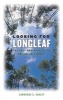 Looking for Longleaf - The Fall and Rise of an American Forest (Paperback, New edition) - Lawrence S Earley Photo