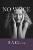 No Voice - An Anthology of Poems Inspired by Life, Love, Pain and Everything in Between. (Paperback) - S a Callus Photo