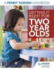 Getting it Right for Two Year Olds: A  Handbook (Paperback) - Penny Tassoni Photo