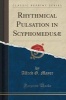 Rhythmical Pulsation in Scyphomedusae (Classic Reprint) (Paperback) - Alfred G Mayer Photo