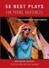 50 Best Plays for Young Audiences - Theatre-Making for Children and Young People in England: 1965-2015 (Paperback) - Vicky Ireland Photo