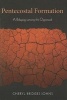 Pentecostal Formation - A Pedagogy Among the Oppressed (Paperback) - Cheryl Bridges Johns Photo