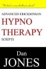 Advanced Ericksonian Hypnotherapy Scripts (Paperback) - Dan Jones Photo