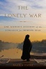 The Lonely War - One Woman's Account of the Struggle for Modern Iran (Hardcover) - Nazila Fathi Photo