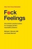 F*ck Feelings - One Shrink's Practical Advice for Managing All Life's Impossible Problems (Hardcover) - Michael Bennett MD Photo