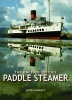 The Once-Ubiquitous Paddle Steamer (Hardcover) - John Hannavy Photo