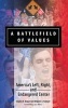 A Battlefield of Values - America's Left, Right, and Endangered Center (Hardcover) - Stephen D Burgard Photo