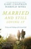 Married And Still Loving It - The Joys And Challenges Of The Second Half (Paperback) - Gary Chapman Photo