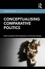 Conceptualising Comparative Politics (Paperback) - Anthony Peter Spanakos Photo