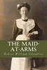 The Maid-At-Arms (Paperback) - Robert William Chambers Photo