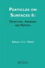 Particles on Surfaces, Volume 8 - Detection, Adhesion and Removal (Hardcover) - Kash L Mittal Photo