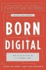 Born Digital - How Children Grow Up in a Digital Age (Paperback, Revised edition) - John Palfrey Photo