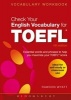 Check Your English Vocabulary for TOEFL - Essential Words and Phrases to Help You Maximize Your TOEFL Score (Paperback, 4th Revised edition) - Rawdon Wyatt Photo