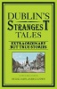 Dublin's Strangest Tales - Extraordinary But True Stories (Paperback) - Michael Barry Photo