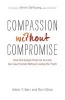 Compassion without Compromise - How the Gospel Frees Us to Love Our Gay Friends without Losing the Truth (Paperback) - Adam T Barr Photo