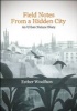 Field Notes from a Hidden City - An Urban Nature Diary (Hardcover) - Esther Woolfson Photo