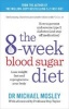 The 8-Week Blood Sugar Diet - Lose Weight Fast and Reprogramme Your Body for Life (Paperback) - Michael Mosley Photo