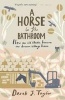 A Horse in the Bathroom - How an Old Stable Became Our Dream Village Home (Paperback) - Derek J Taylor Photo