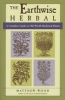 The Earthwise Herbal - A Complete Guide to Old World Medicinal Plants (Paperback) - Matthew Wood Photo