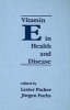 Vitamin E in Health and Disease - Biochemistry and Clinical Applications (Hardcover) - Lester Packer Photo