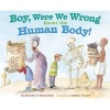 Boy, Were We Wrong about the Human Body! (Hardcover) - Kathleen V Kudlinski Photo