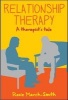 Relationship Therapy - A Therapist's Tale (Paperback, New) - Rosie March Smith Photo