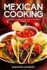 Mexican Cooking - A Cookbook of Authentic Mexican Food Recipes (Paperback) - Samantha Schwartz Photo