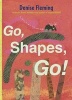 Go, Shapes, Go! (Hardcover) - Denise Fleming Photo