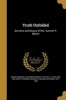 Truth Unfolded (Paperback) - Sumner R Sumner Redway 1819 1 Mason Photo