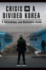 Crisis in a Divided Korea - A Chronology and Reference Guide (Hardcover) - James I Matray Photo