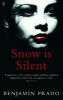 Snow is Silent (Paperback) - Benjamin Prado Photo