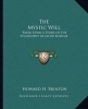 The Mystic Will - Based Upon a Study of the Philosophy of Jacob Boehme (Paperback) - Howard H Brinton Photo