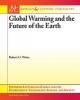 Global Warming and the Future of the Earth (Paperback) - Robert G Watts Photo