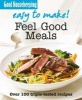 Easy to Make! Feel Good Meals (Paperback) - Good Housekeeping Institute Photo