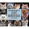 The Ultimate Guide to Cat Breeds - A Useful Means of Identifying the Cat Breeds of the World and How to Care for Them (Hardcover) - Louisa Somerville Photo