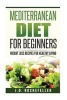 Mediterranean Diet for Beginners - Weight Loss Recipes for Healthy Living (Paperback) - James David Rockefeller Photo