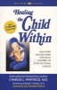 Healing The Child Within - Discovery And Recovery For Adult Children Of Dysfunctional Families (Paperback) - Charles L Whitfield Photo