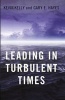 Leading in Turbulent Times (Hardcover) - L Kevin Kelly Photo